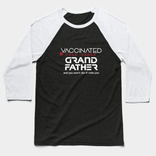 Vaccinated Grandfather Baseball T-Shirt